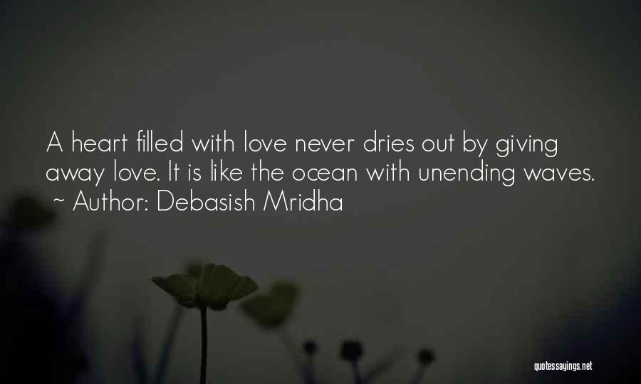 Heart Filled With Love Quotes By Debasish Mridha