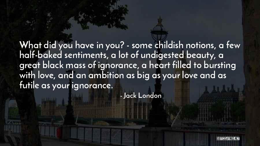 Heart Filled With Love Quotes By Jack London