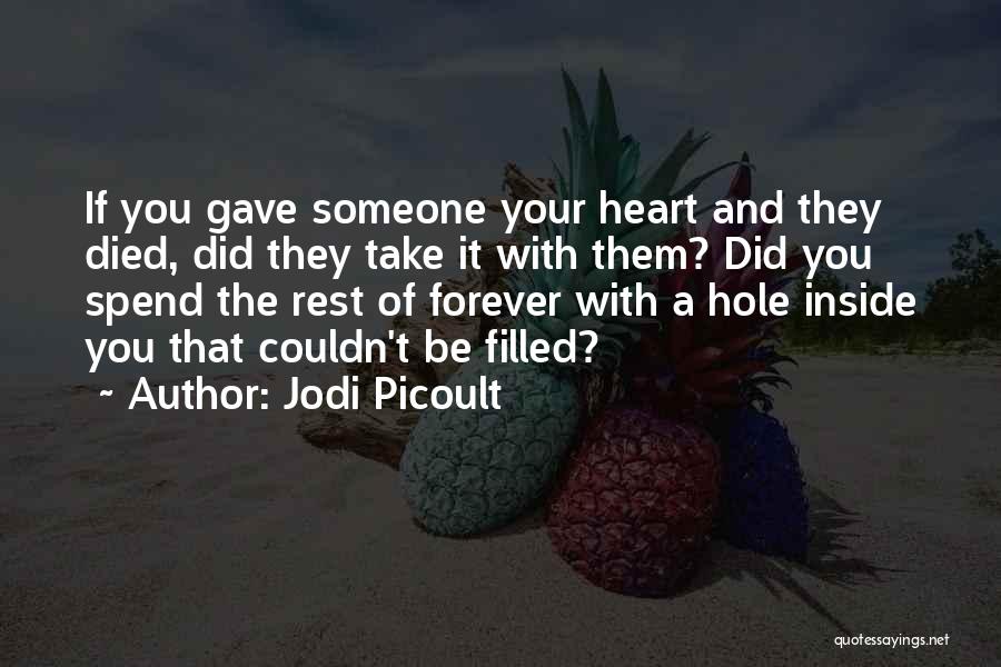 Heart Filled With Love Quotes By Jodi Picoult