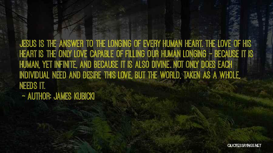 Heart Filling Quotes By James Kubicki