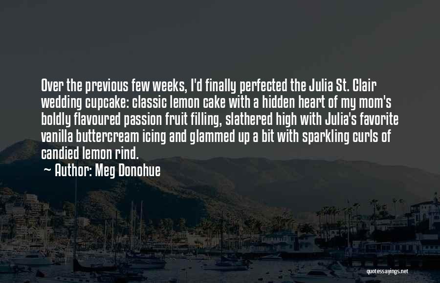 Heart Filling Quotes By Meg Donohue