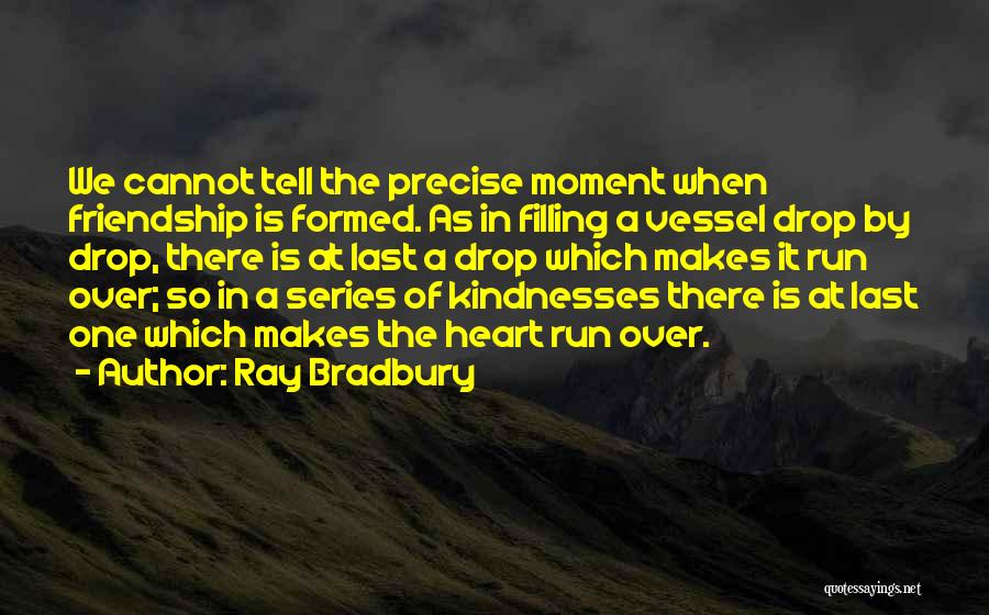 Heart Filling Quotes By Ray Bradbury