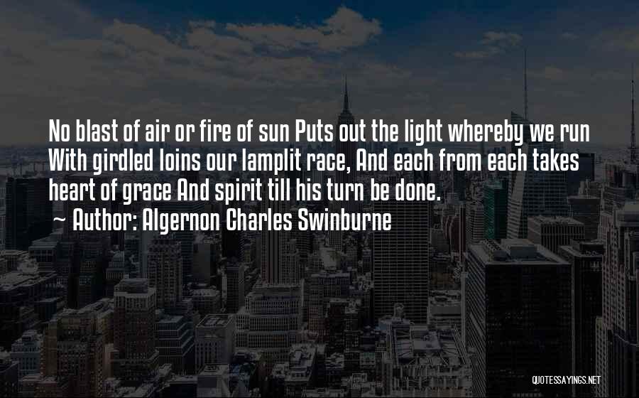 Heart Fire Quotes By Algernon Charles Swinburne