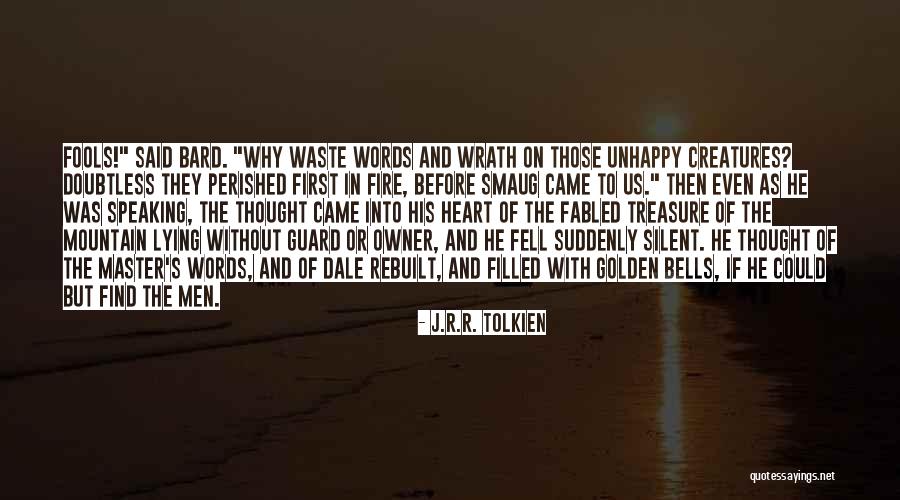Heart Fire Quotes By J.R.R. Tolkien