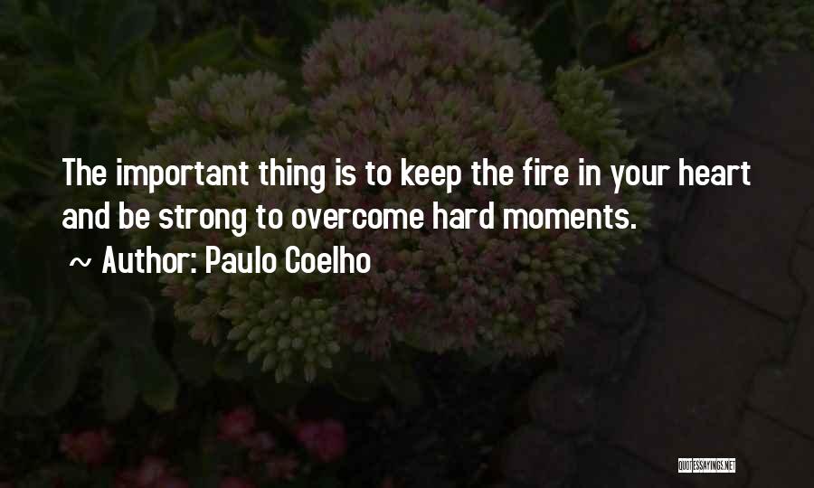 Heart Fire Quotes By Paulo Coelho