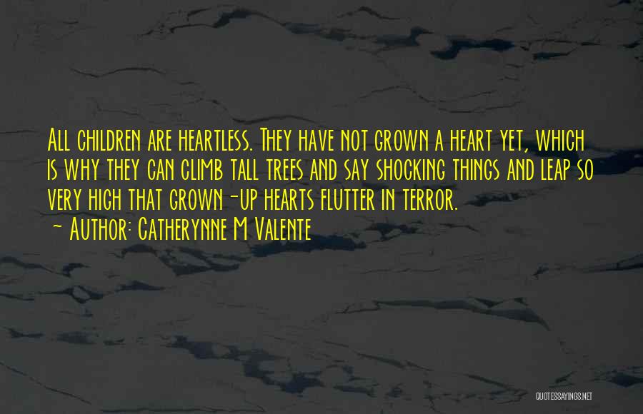 Heart Flutter Quotes By Catherynne M Valente