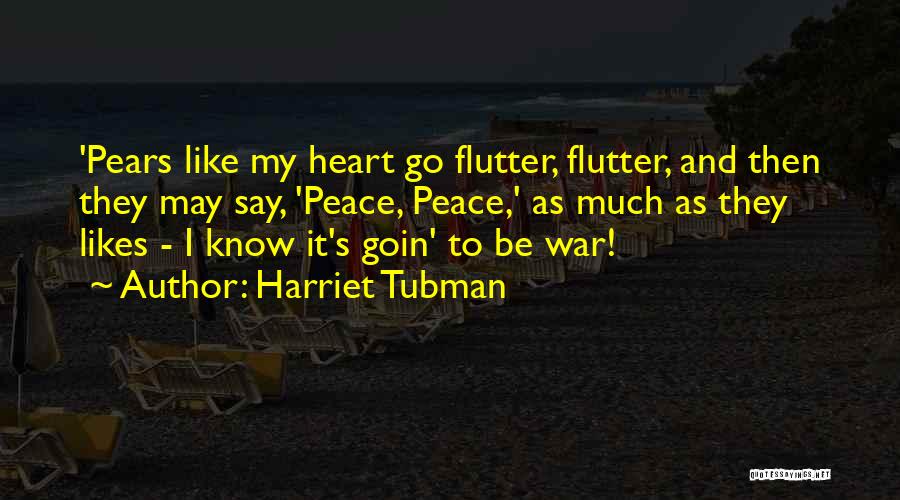 Heart Flutter Quotes By Harriet Tubman