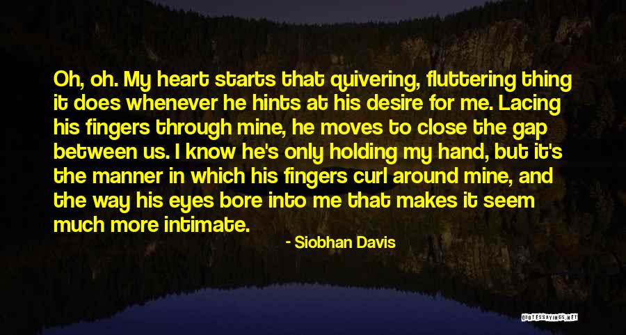 Heart Fluttering Quotes By Siobhan Davis