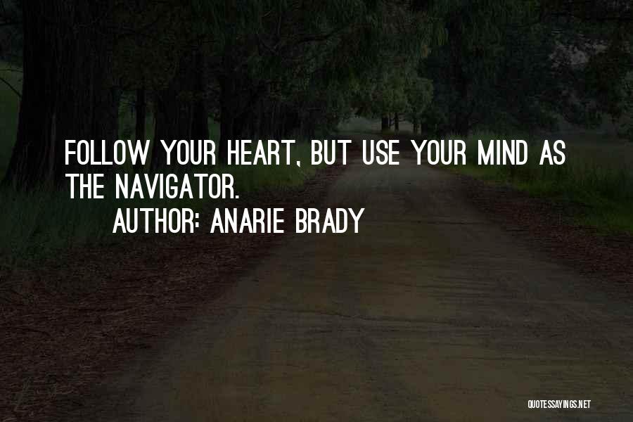 Heart Follow Quotes By Anarie Brady