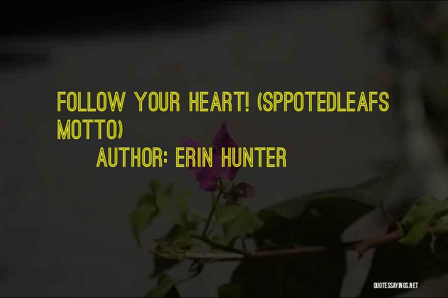 Heart Follow Quotes By Erin Hunter