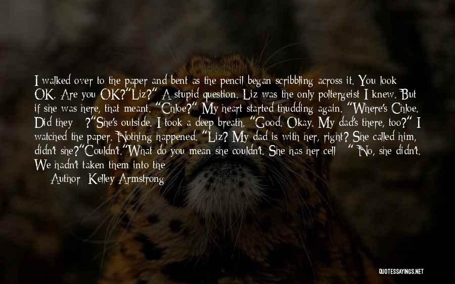 Heart Follow Quotes By Kelley Armstrong