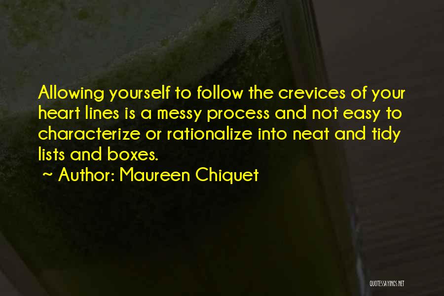 Heart Follow Quotes By Maureen Chiquet