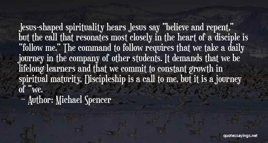 Heart Follow Quotes By Michael Spencer