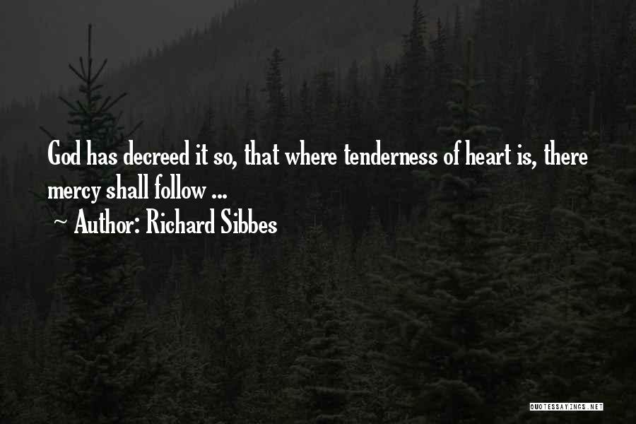 Heart Follow Quotes By Richard Sibbes