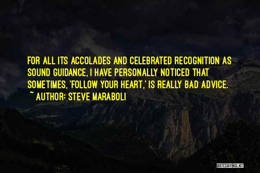 Heart Follow Quotes By Steve Maraboli