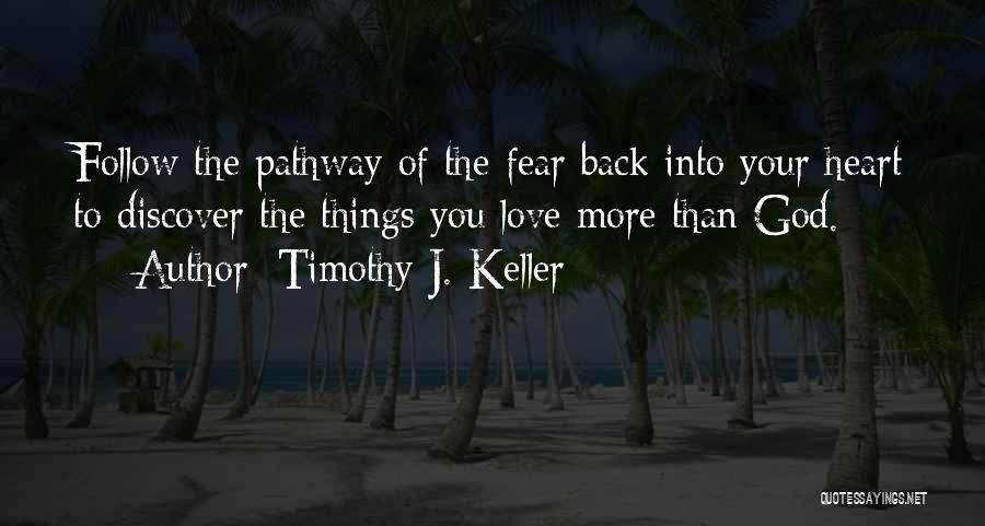 Heart Follow Quotes By Timothy J. Keller