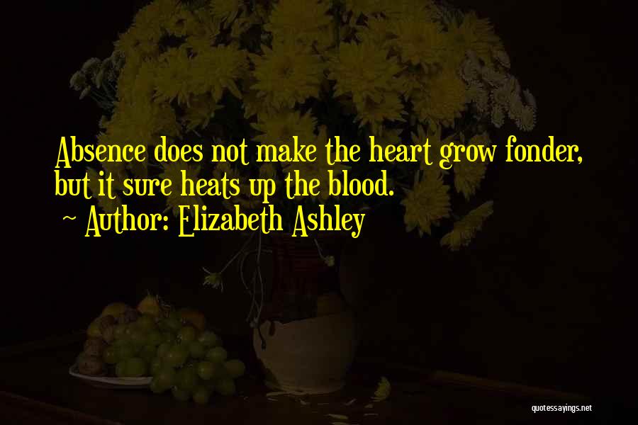 Heart Fonder Quotes By Elizabeth Ashley