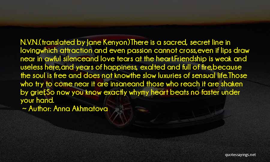 Heart Full Friendship Quotes By Anna Akhmatova
