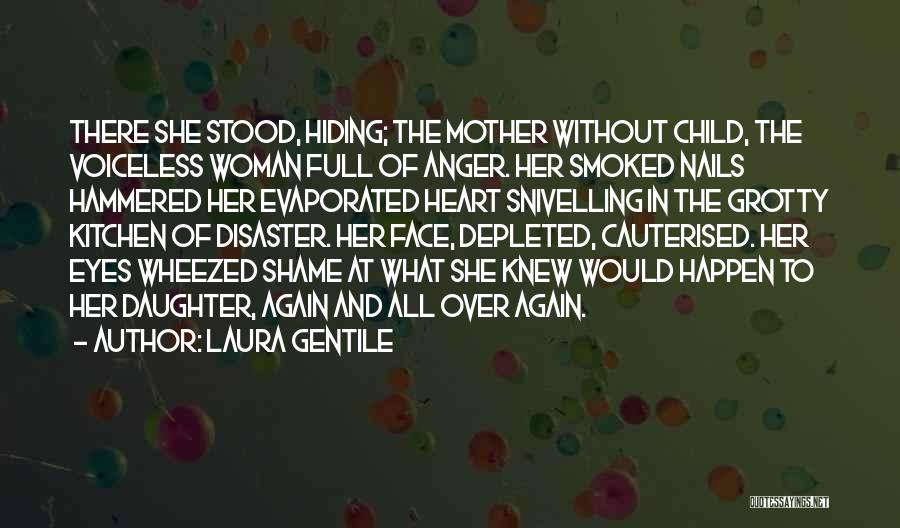 Heart Full Of Anger Quotes By Laura Gentile