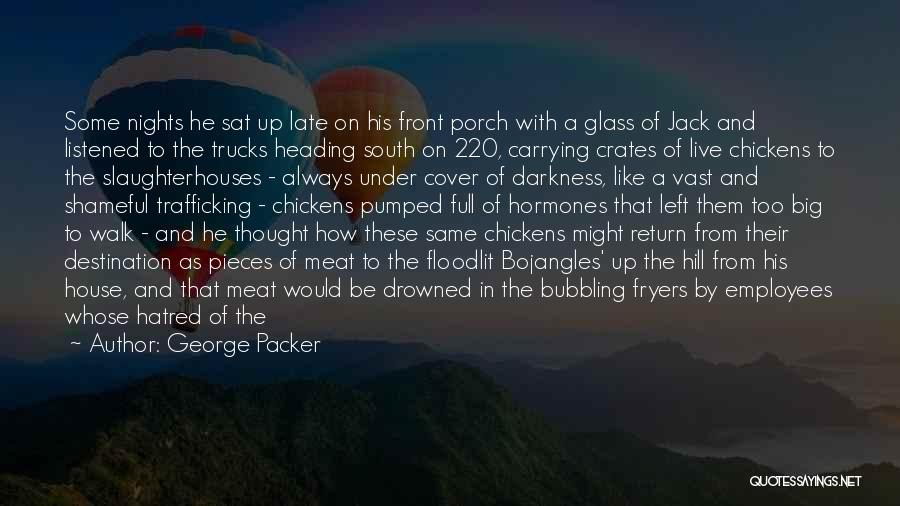 Heart Full Of Hatred Quotes By George Packer