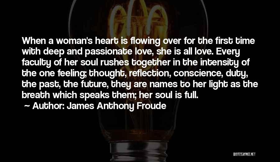 Heart Full Of Soul Quotes By James Anthony Froude