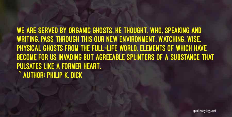 Heart Full Quotes By Philip K. Dick