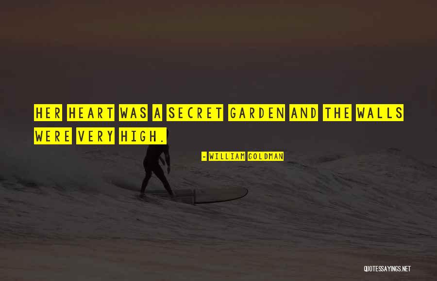 Heart Garden Quotes By William Goldman Heart Garden Quotes By William Goldman