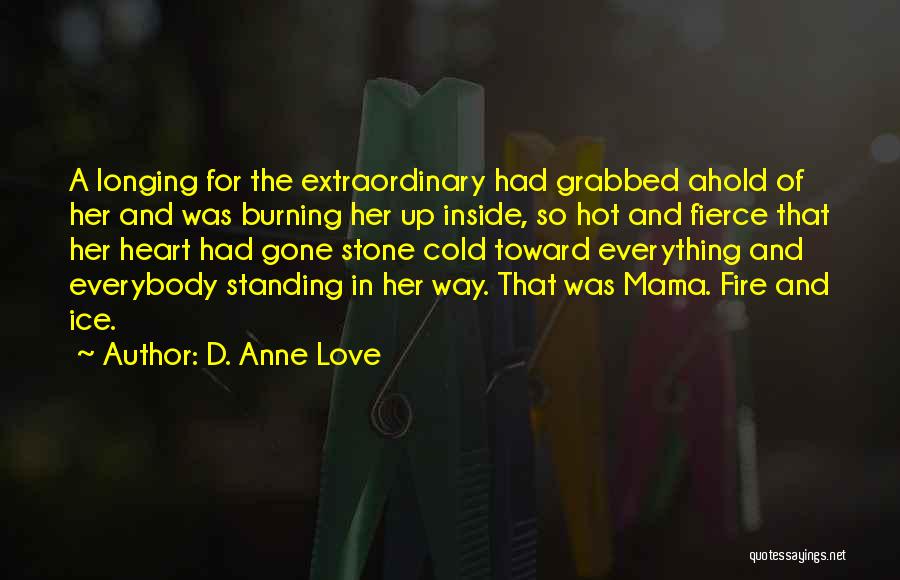 Heart Gone Cold Quotes By D. Anne Love