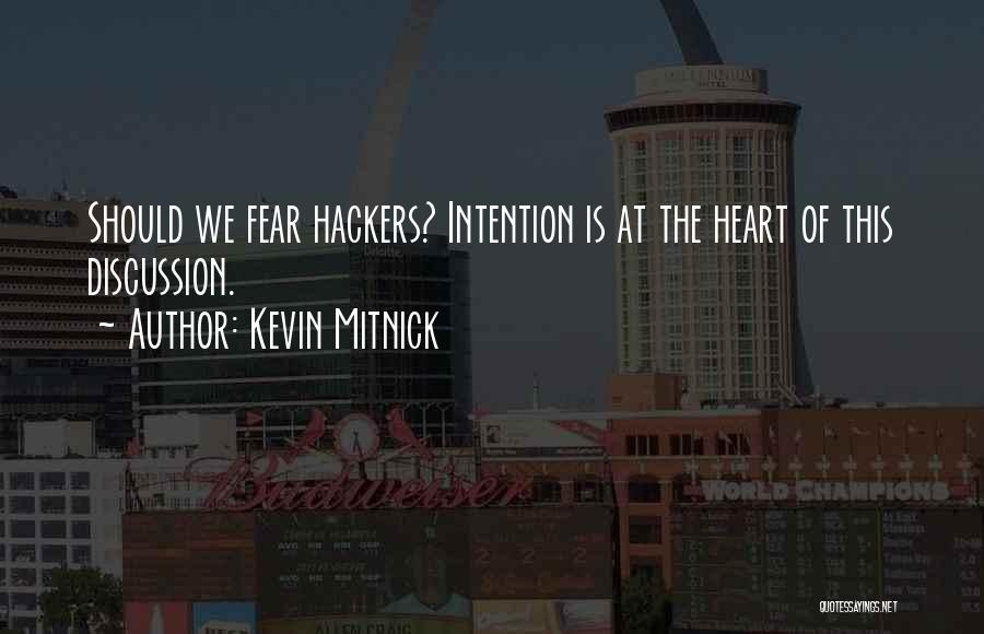 Heart Hackers Quotes By Kevin Mitnick