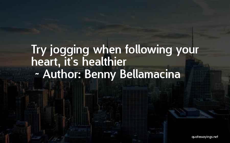 Heart Health Quotes By Benny Bellamacina