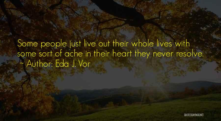 Heart Health Quotes By Eda J. Vor