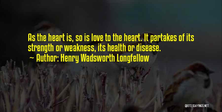 Heart Health Quotes By Henry Wadsworth Longfellow