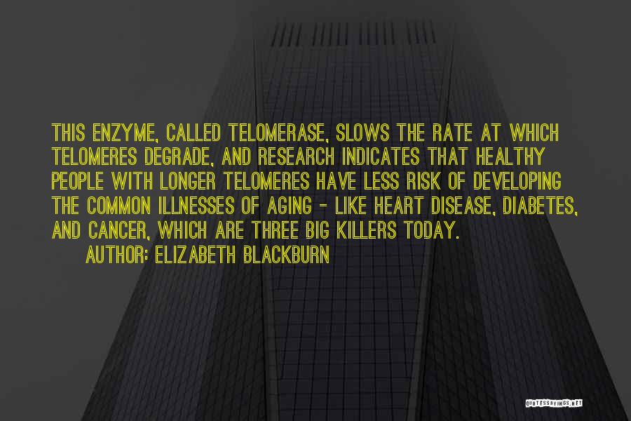 Heart Healthy Quotes By Elizabeth Blackburn