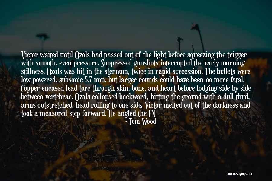Heart Hitting Quotes By Tom Wood Heart Hitting Quotes By Tom Wood