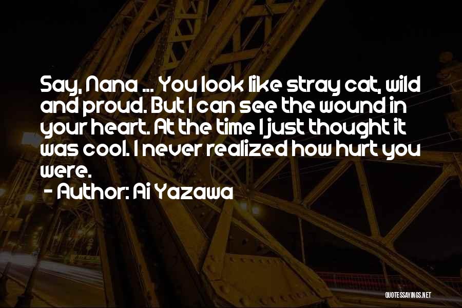 Heart Hurt Quotes By Ai Yazawa