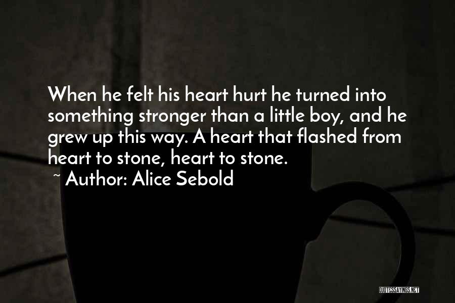 Heart Hurt Quotes By Alice Sebold