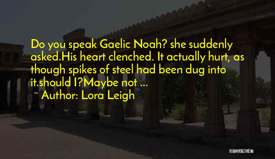 Heart Hurt Quotes By Lora Leigh