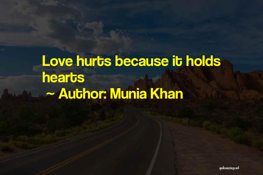 Heart Hurting Love Quotes By Munia Khan