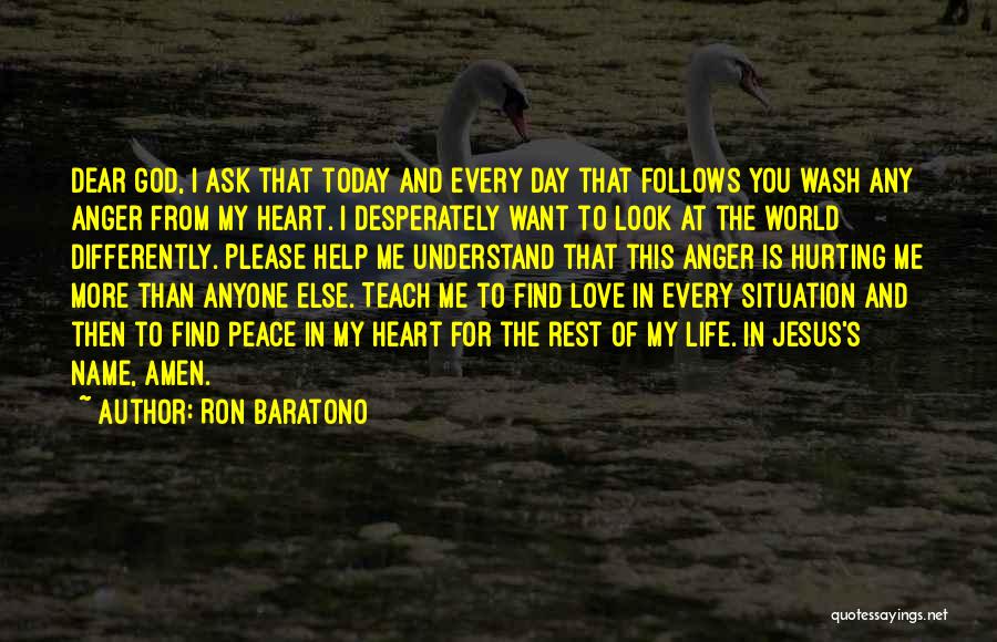 Heart Hurting Love Quotes By Ron Baratono