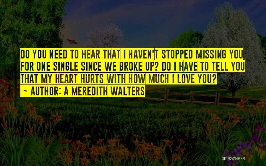 Heart Hurts Love Quotes By A Meredith Walters