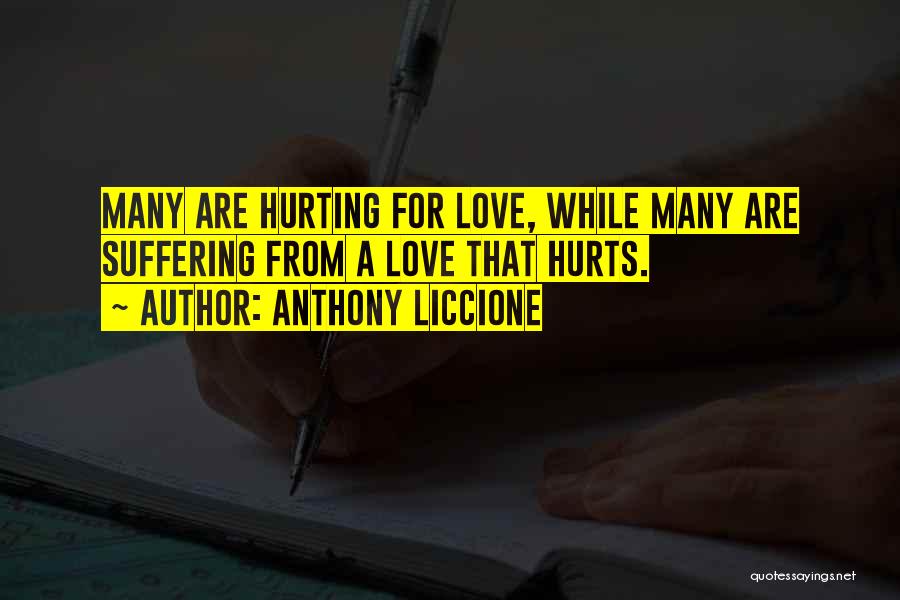 Heart Hurts Love Quotes By Anthony Liccione