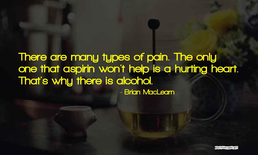 Heart Hurts Love Quotes By Brian MacLearn