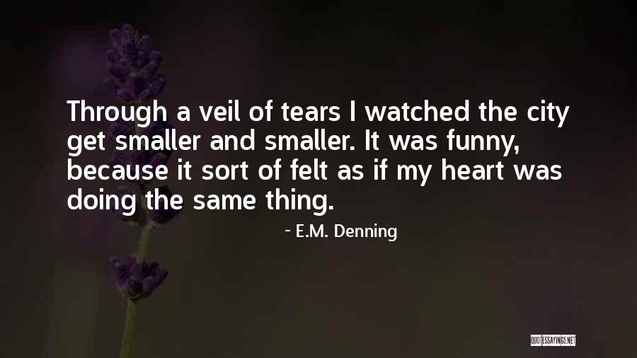 Heart Hurts Love Quotes By E.M. Denning