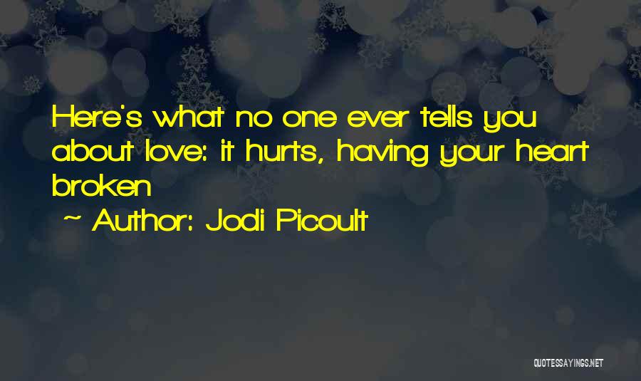 Heart Hurts Love Quotes By Jodi Picoult