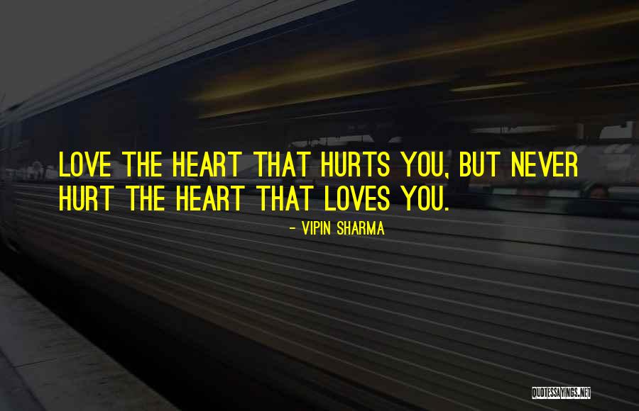 Heart Hurts Love Quotes By Vipin Sharma