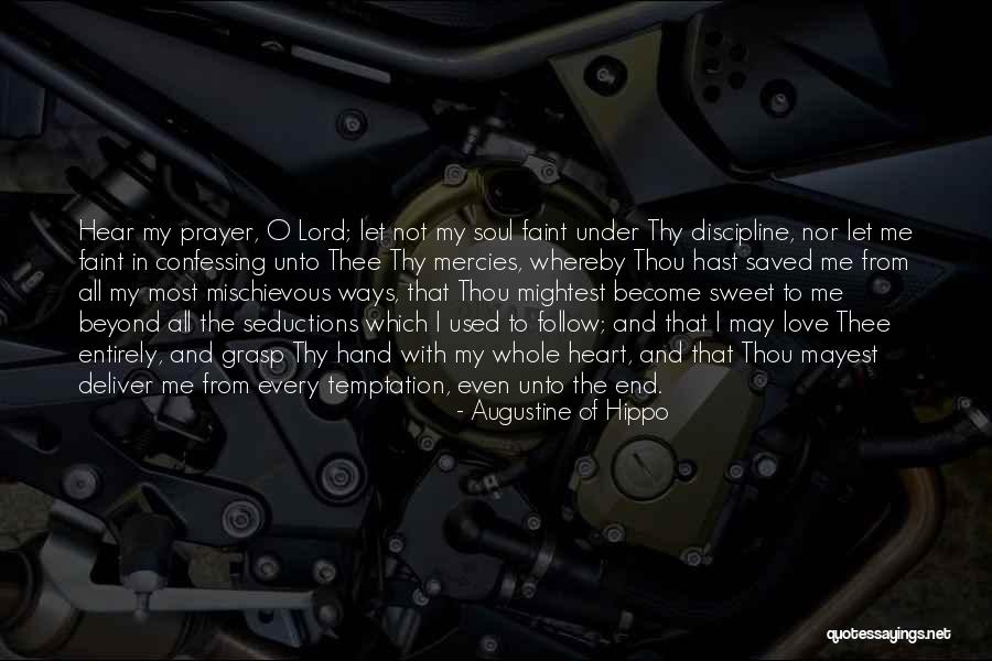 Heart In My Hand Quotes By Augustine Of Hippo Heart In My Hand Quotes By Augustine Of Hippo