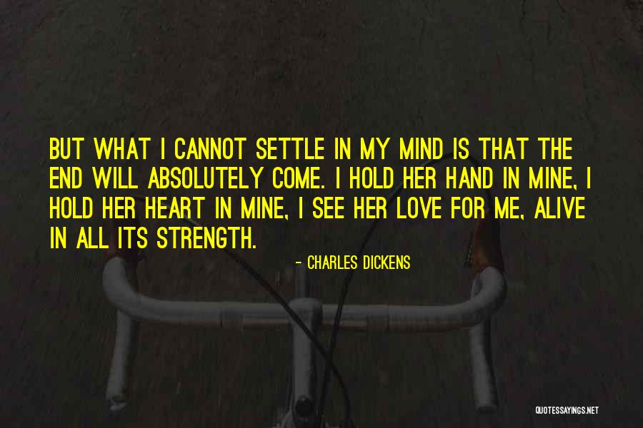 Heart In My Hand Quotes By Charles Dickens Heart In My Hand Quotes By Charles Dickens