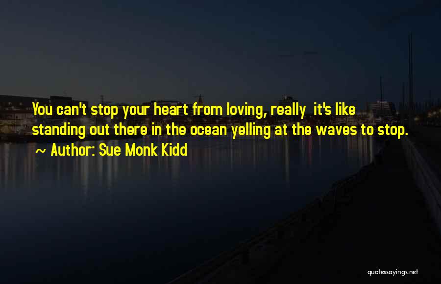 Heart In The Ocean Quotes By Sue Monk Kidd