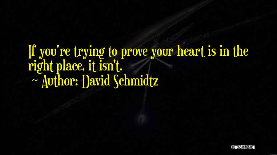 Heart In The Right Place Quotes By David Schmidtz