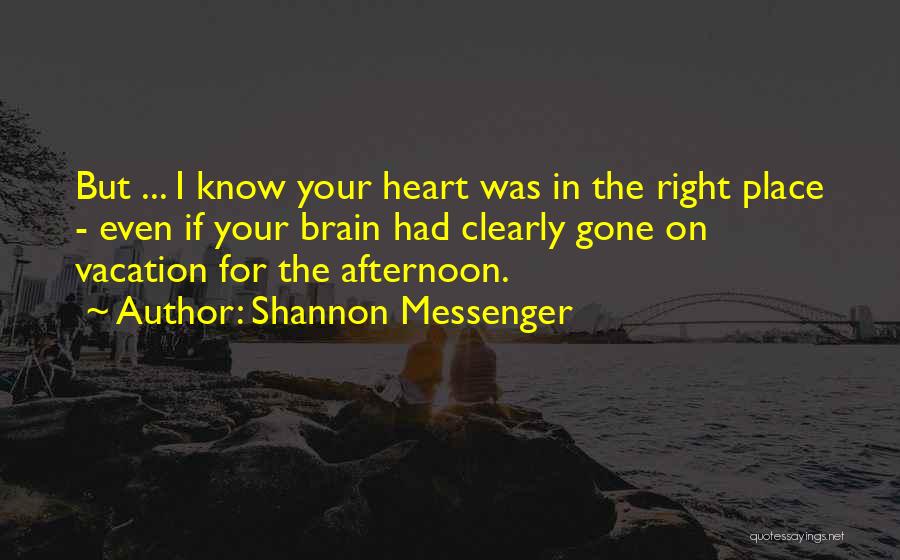 Heart In The Right Place Quotes By Shannon Messenger